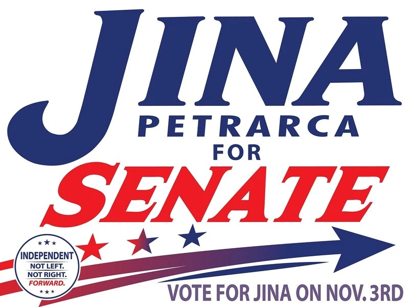 Jina Petrarca for Senate — Independent. Not left. Not right. Forward. Vote for Jina on November 3rd.